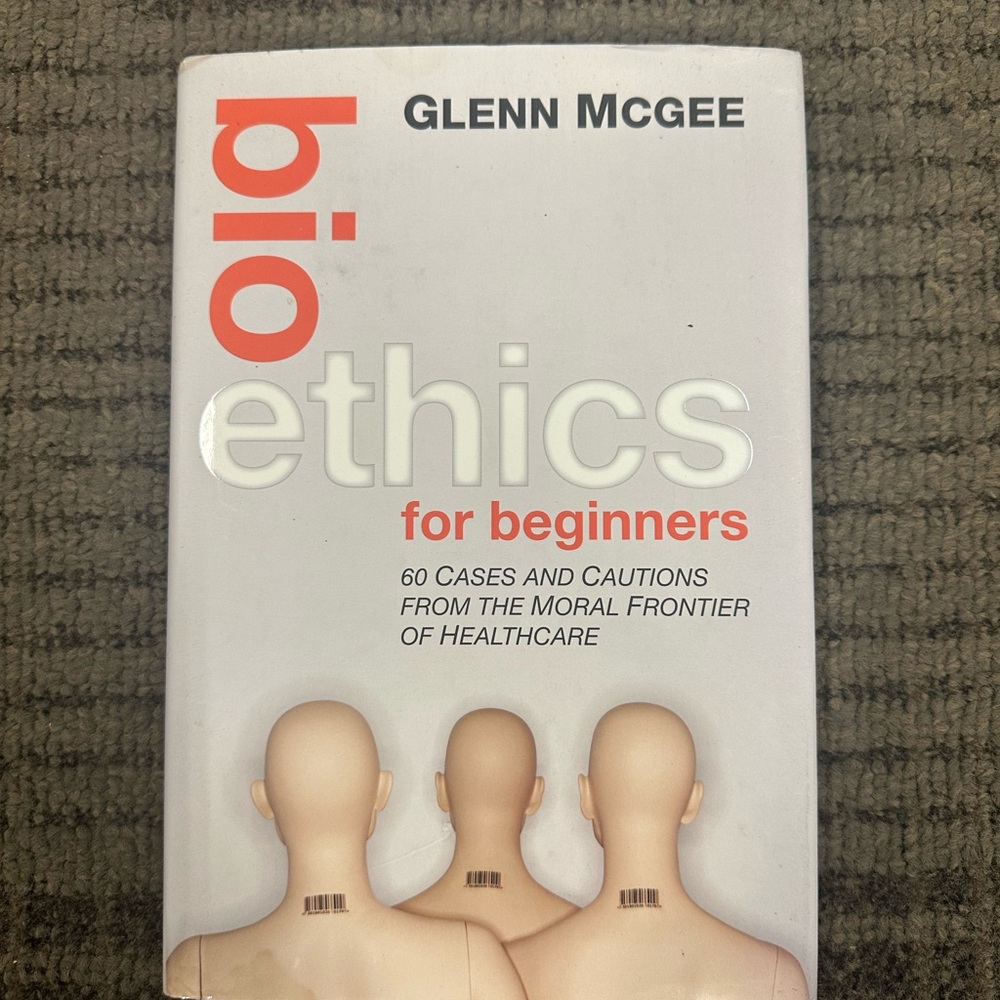 Bioethics for Beginners by Glenn McGee